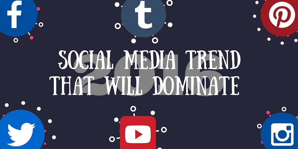 Social Media Trends that will Take Over 2016
